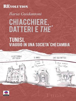 cover image of Chiacchiere, datteri e thé. Tunisi, viaggio in una società che cambia.